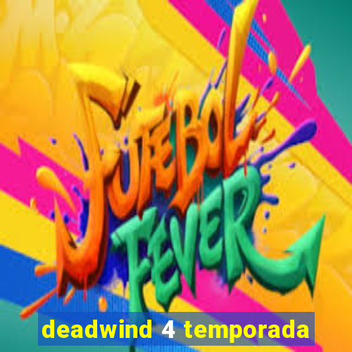 deadwind 4 temporada